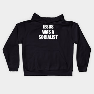 Jesus was a Socialist Kids Hoodie